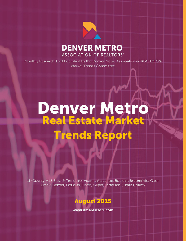 August 2015 Denver Real Estate Market Statistics & Trends Report - Denver Metro Association of REALTORS - DMAR