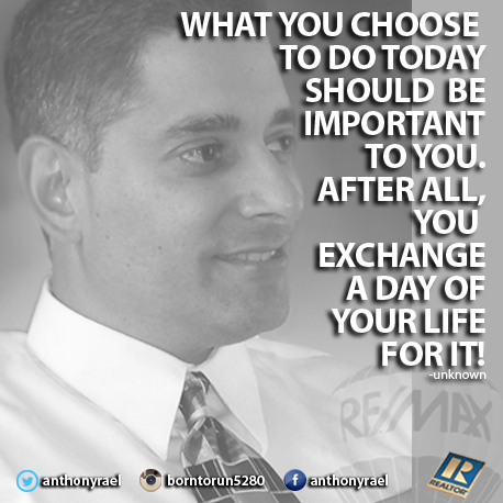What you choose today shoudl be important to you - after all, you exchange a day of your life for it!  -anthonyrael