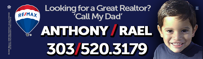 Looking for a a great Realtor? Call my dad. Anthony Rael - REMAX Real Estate Agent in Colorado