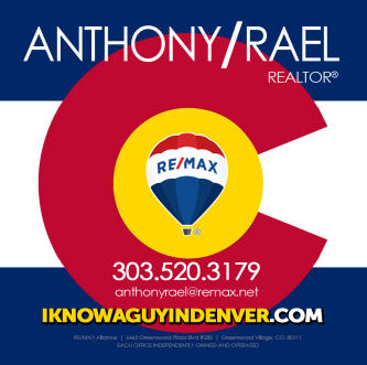 When someone says they’re moving to Denver Colorado...tell ‘em “I know a guy in Denver Colorado” - RE/MAX Denver Colorado Real Estate Agent, Anthony Rael --- iknowaguyindenver.com